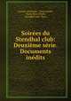 Soires du Stendhal club: Deuxime srie. Documents indits, Casimir Stryienski , Paul Arbelet, Marie Henri Boyle, Stendhal club, Paris 