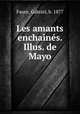 Les amants enchans. Illus. de Mayo, Faure, Gabriel, b. 1877 