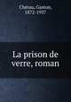 La prison de verre, roman, 
