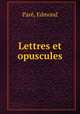 Lettres et opuscules, 