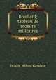 Rouflard; tableau de moeurs militaires, Drault, Alfred Gendrot 