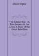 The Soldier Boy: Or, Tom Somers in the Army. A Story of the Great Rebellion, Oliver Optic 