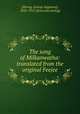 The song of Milkanwatha: translated from the original Feejee, [Strong, George Augustus], 1832-1912. [from old catalog] 