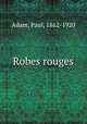 Robes rouges, Adam, Paul, 1862-1920 