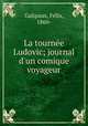 La tourne Ludovic; journal d`un comique voyageur, 