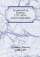 Le gnral La Fayette, 1757-1835 : notice biographic, 