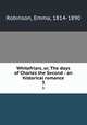 Whitefriars, or, The days of Charles the Second : an historical romance. 3, Robinson, Emma, 1814-1890 
