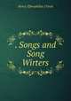 . Songs and Song Wirters, Henry T[heophilus ] Finck 