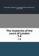 The mysteries of the court of London. 7-8, Reynolds, George W. M. (George William MacArthur), 1814-1879 
