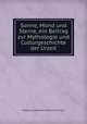 Sonne, Mond und Sterne, ein Beitrag zur Mythologie und Culturgeschichte der Urzeit, Friedrich Leberecht Wilhelm Schwartz 