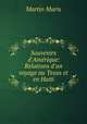 Souvenirs d`Amrique: Relations d`un voyage au Texas et en Haiti, Martin Maris 