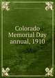 Colorado Memorial Day annual, 1910, Cook, Katherine M. (Katherine Margaret),Colorado. Dept. of Public Instruction 