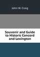 Souvenir and Guide to Historic Concord and Lexington, John W. Craig 