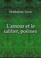 L`amour et le sablier, pomes, Chadourne, Louis 