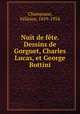 Nuit de fte. Dessins de Gorguet, Charles Lucas, et George Bottini, 