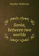 Sonia, between two worlds, McKenna Stephen 