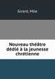 Nouveau thtre ddi la jeunesse chrtienne, Girard, Mlle 