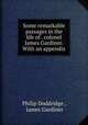 Some remarkable passages in the life of . colonel James Gardiner. With an appendix, Philip Doddridge , James Gardiner 