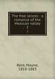 The free lances : a romance of the Mexican valley. 2, Reid, Mayne, 1818-1883 