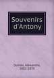 Souvenirs d`Antony, Dumas, Alexandre, 1802-1870 