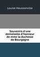 Souvenirs d`une demoiselle d`honneur de mme la duchesse de Bourgogne, Louise Haussonville 