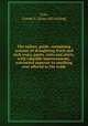 The tailors` guide: containing systems of draughting frock and sack coats, pants, vests and shirts, with valuable improvements, warranted superior to anything ever offered to the trade, Cole, Luman E. [from old catalog] 