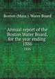 Annual report of the Boston Water Board, for the year ending . 1886, Boston (Mass.). Water Board 