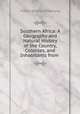 Southern Africa: A Geography and Natural History of the Country, Colonies, and Inhabitants from ., Francis [Patrick ] Flemyng 