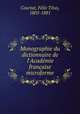 Monographie du dictionnaire de l`Acadmie franaise microforme, 
