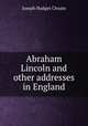 Abraham Lincoln and other addresses in England, 