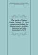 The battle of Cedar Creek, October 19, 1864, a paper read before the Massachusetts military historical society, December 8, 1879, Crowninshield, Benjamin W. (Benjamin William), 1837-1892,Military historical society of Massachusetts, Boston. [from old catalog] 