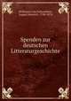 Spenden zur deutschen Litteraturgeschichte, Hoffmann von Fallersleben, August Heinrich, 1798-1874 