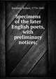 Specimens of the later English poets, with preliminary notices;, Southey, Robert, 1774-1843 