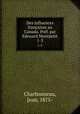 Des influences franaises au Canada. Prf. par Edouard Montpetit. 1-3, Charbonneau, Jean, 1875- 