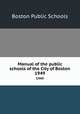 Manual of the public schools of the City of Boston. 1949, Boston Public Schools 