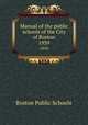 Manual of the public schools of the City of Boston. 1939, Boston Public Schools 