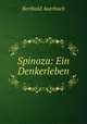 Spinoza: Ein Denkerleben, Berthold Auerbach 