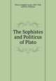 The Sophistes and Politicus of Plato, Plato,Campbell, Lewis, 1830-1908, ed,Plato. Politicus 