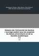 Histoire de l`Universit de Genve / ouvrage publi sous les auspices du Snat universitaire et de la Socit acadmique. v.1, 