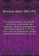 La Langue franaise au Canada : ses droits, sa ncessit, ses avantage ; discours prononc au Monument national, le 19 mai 1915, sous les auspices du Comit rgional de Montral de l`A.C.J.C, Bourassa, Henri, 1868-1952 