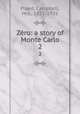 Zro: a story of Monte Carlo. 2, Praed, Campbell, Mrs., 1851-1935 