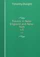 Travels in New-England and New-York. v.3, Dwight Timothy 