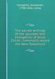 The sacred writings of the apostles and evangelists of Jesus Christ : commonly styled the New Testament, Campbell, Alexander, 1788-1866, comp 