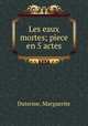 Les eaux mortes; piece en 5 actes, Duterme, Marguerite 