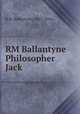 RM Ballantyne Philosopher Jack, R.M. Ballantyne (1825-1894) 