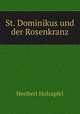 St. Dominikus und der Rosenkranz, Heribert Holzapfel 