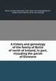 A history and genealogy of the family of Bailie of north of Ireland, in part, including the parish of Duneane, Bailie, George Alexander, 1834- [from old catalog],Bulloch, Joseph Gaston Baillie. [from old catalog] 