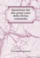 Sposizione dei due primi canti della Divina commedia, Paolo Emilio Castagnola 