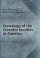 Genealogy of the Greenlee families in America, Greenlee, Ralph Stebbins, 1838- [from old catalog],Greenlee, Robert Lemuel, 1838- [from old catalog] 