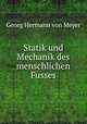 Statik und Mechanik des menschlichen Fusses, Georg Hermann von Meyer 